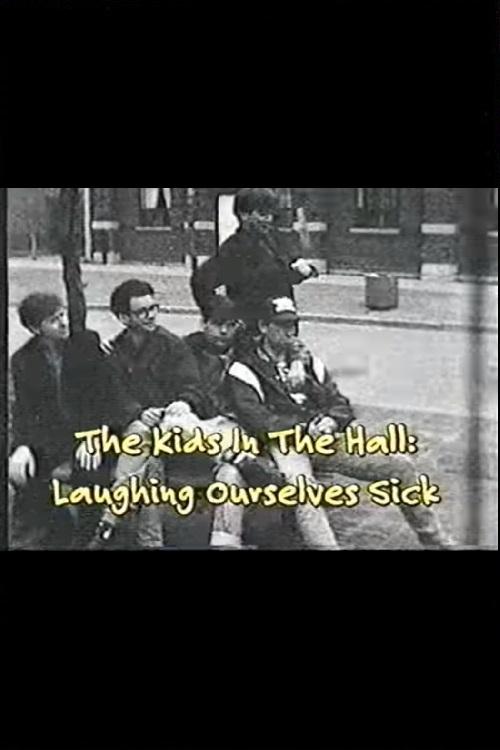 Постер The Kids In The Hall: Laughing Ourselves Sick